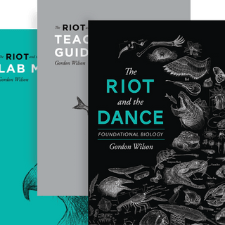 The Riot and the Dance: Foundational Biology, The Riot and the Dance Teacher's Guide, and The Riot and the Dance Lab Manual, all by Dr. Gordon Wilson